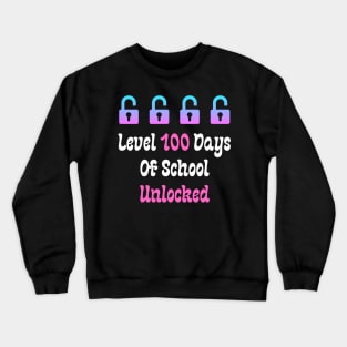 Level 100 Days Of School Unlocked Crewneck Sweatshirt